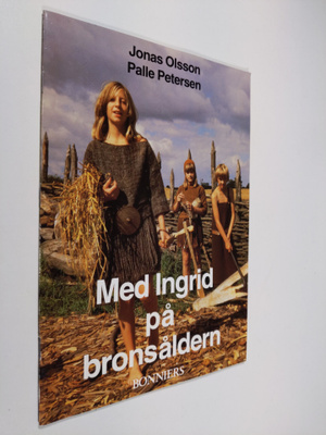 Jonas Olsson : Med Ingrid på bronsåldern