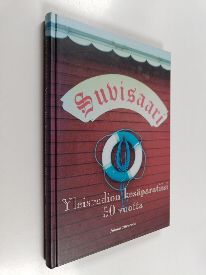 Juhani Törnroos : Suvisaari : Yleisradion kesäparatiisi 5...