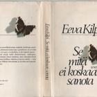 Kilpi: Se mitä ei koskaan sanota, WSOY 1979,1p, tek.nimikirj - pikkukuva 1
