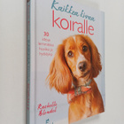 Rachelle Blondel : Kaikkea kivaa koiralle : 30 ideaa lemm... - pikkukuva 1