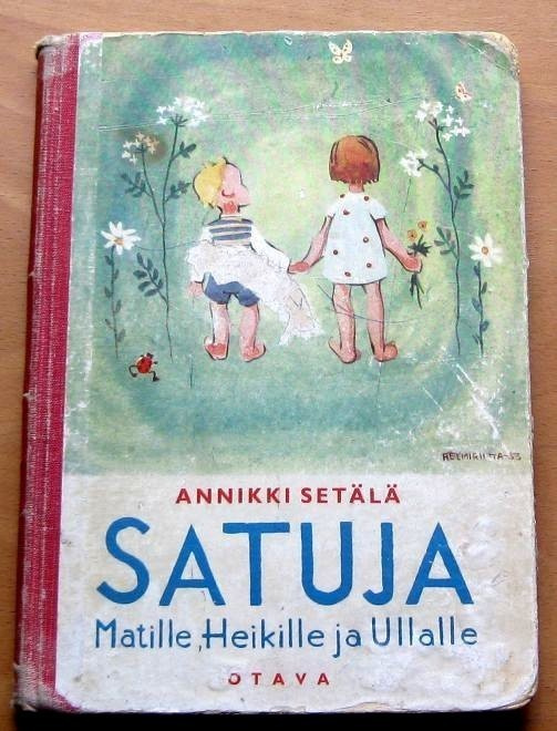 Satuja Matille Heikille ja Ullalle Annikki Setälä