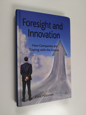 Elina Hiltunen : Foresight and innovation : how companies...
