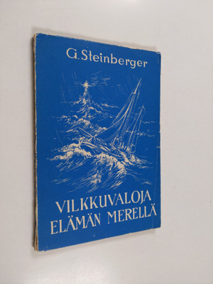 G. Steinberger : Vilkkuvaloja elämän merellä (painovirhek...