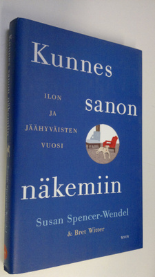 Susan Spencer-Wendel : Kunnes sanon näkemiin : ilon ja jä...