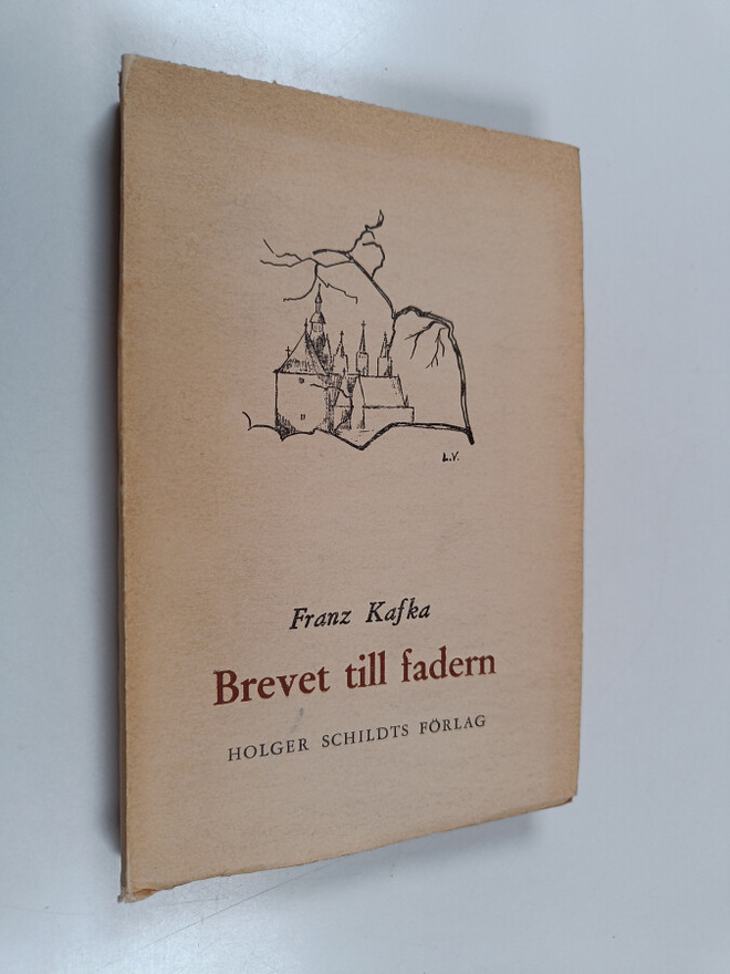 Franz Kafka : Brevet till fadern och andra efterlämnade p...