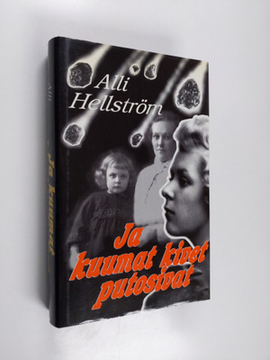 Alli Hellström : Ja kuumat kivet putosivat (signeerattu)