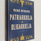 Rene Nyberg : Patriarkkoja ja oligarkkeja - pikkukuva 1