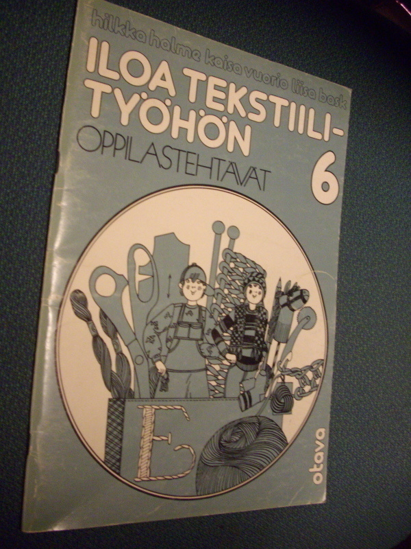 ILOA TEKSTIILITYÖHÖN 6 Oppilastehtävät kirja (Sis.postikulu)