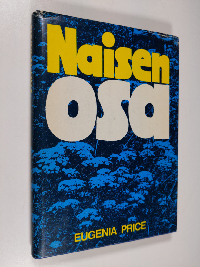 Eugenia Price : Naisen osa : naisen avomielistä puhetta n...