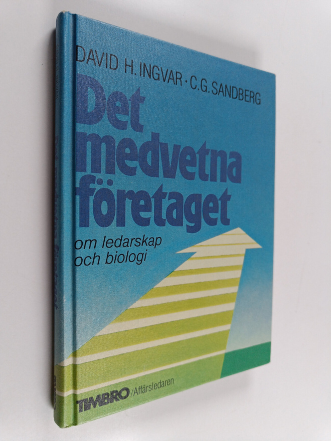 David H. Ingvar : Det medvetna företaget : om ledarskap o...