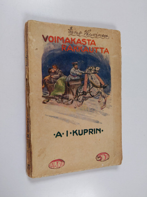 Aleksandr Ivanovic Kuprin : Voimakasta rakkautta : romaani