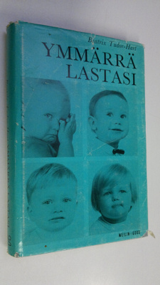 Beatrix Tudor-Hart : Ymmärrä lastasi : 4 piirrosta