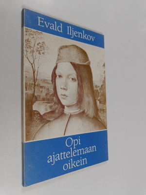 Evald Iljenkov : Opi ajattelemaan oikein