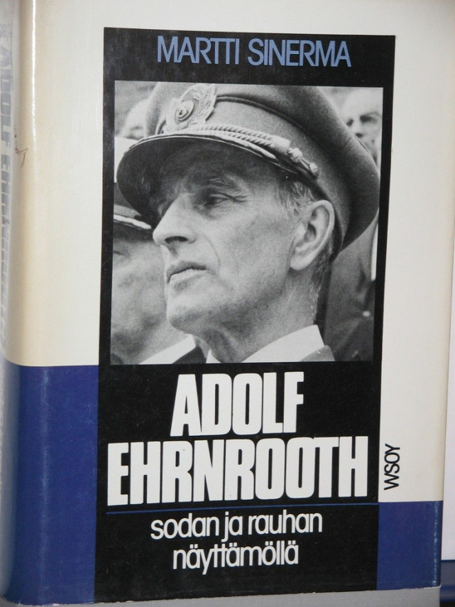Martti Sinerma : ADOLF EHRNROOTH  sodan ja rauhan näyt-