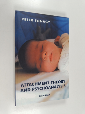 Peter Fonagy : Attachment theory and psychoanalysis