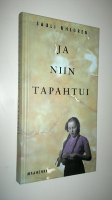 Sauli Uhlgren : Ja niin tapahtui