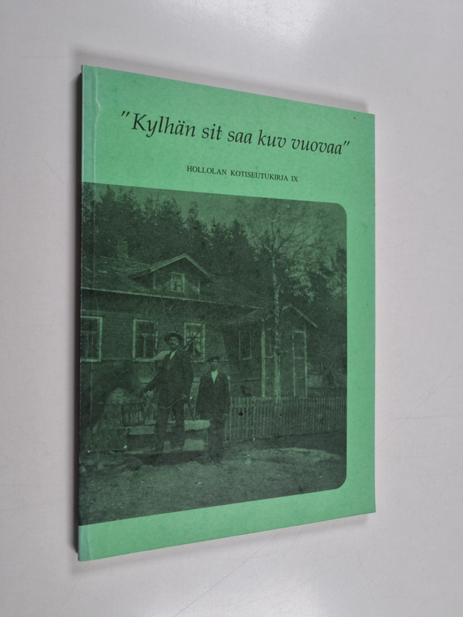 Heikki Mantere : Kylhän sit saa kuv vuovaa : Hollolan kot...