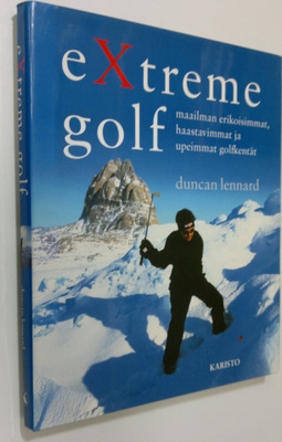 Duncan Lennard : Extreme golf : maailman erikoisimmat, ha...