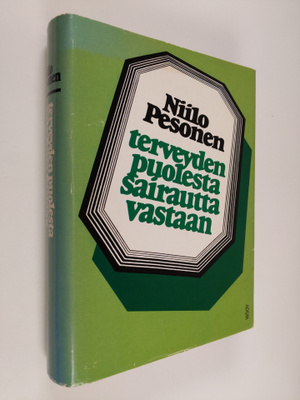 Niilo Pesonen : Terveyden puolesta - sairautta vastaan : ...