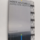 Merete Mazzarella : Juhlista kotiin - pikkukuva 1
