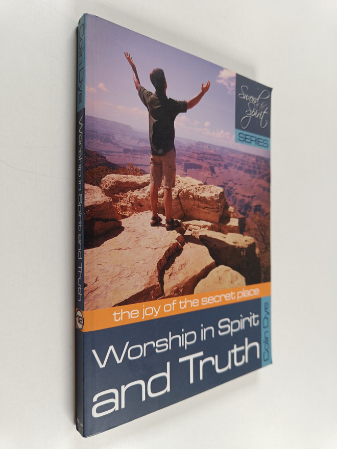 Colin Dye : Worship in Spirit and Truth