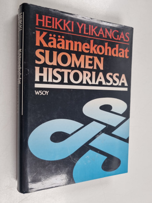 Heikki Ylikangas : Käännekohdat Suomen historiassa : pohd...