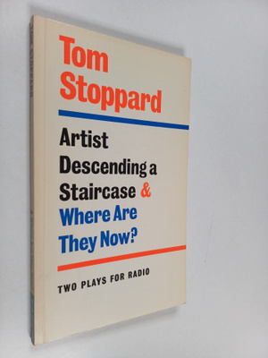 Tom Stoppard : Artist descending a staircase and Where ar...