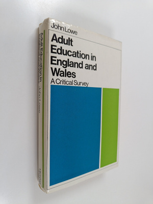 John Lowe : Adult education in England and Wales : a crit...