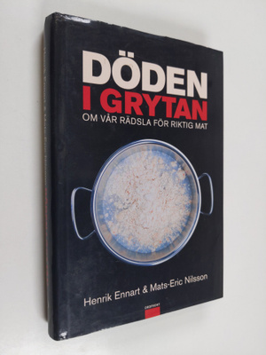 Henrik Ennart : Döden i grytan : om vår rädsla för riktig...