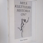 Timo Tarmio : Mitä kulttuurihistoria on? - pikkukuva 1