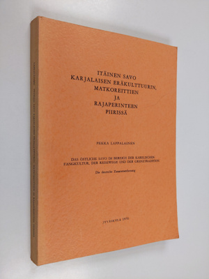 Pekka Lappalainen : Itäinen Savo karjalaisen eräkulttuuri...