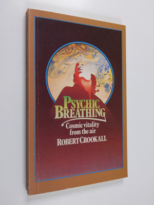 Robert Crookall : Psychic Breathing - Cosmic Vitality fro...