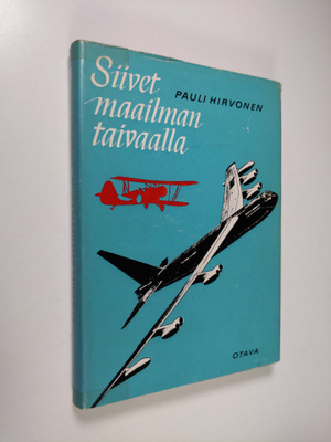 Pauli Hirvonen : Siivet maailman taivaalla : Ilmailukirja...