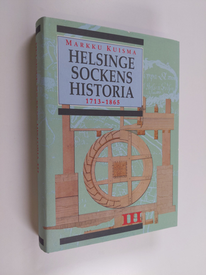Markku Kuisma : Helsinge sockens historia 3 : Från stora ...