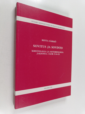 Riitta Särkiö : Sovitus ja sovinto : kristologia ja soter...