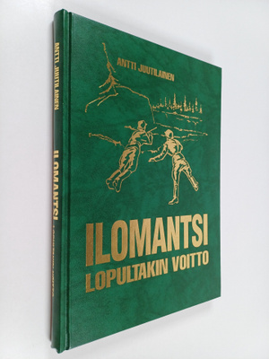Antti Juutilainen : Ilomantsi - lopultakin voitto : Ryhmä...