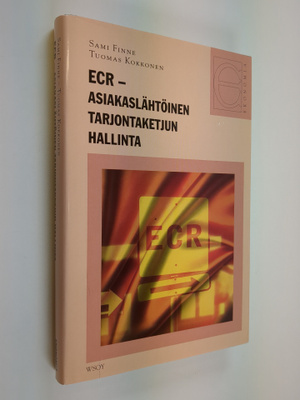 Sami Finne : ECR : asiakaslähtöinen tarjontaketjun hallinta