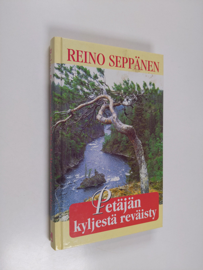 Reino Seppänen : Petäjän kyljestä reväisty