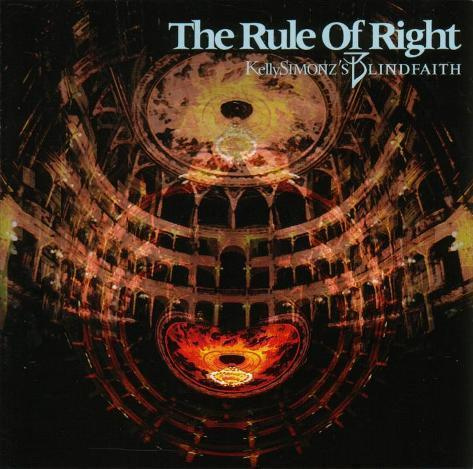 Kelly Simonz's BLIND FAITH - The Rule Of Right CD