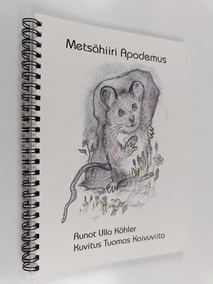 Ulla Köhler : Metsähiiri Apodemus