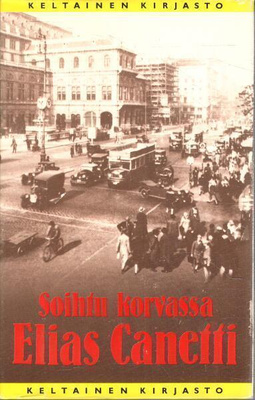 Elias Canetti : Soihtu korvassa
