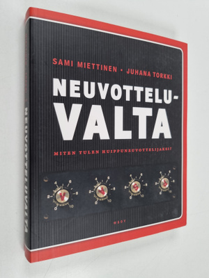Sami Miettinen : Neuvotteluvalta : miten tulen huippuneuv...