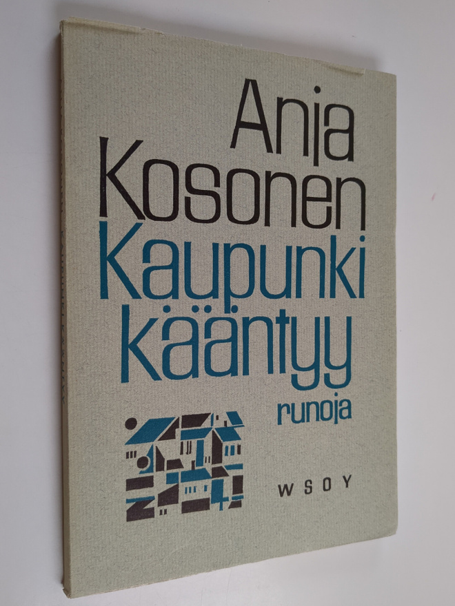 Anja Kosonen : Kaupunki kääntyy : runoja