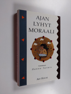 Hannu (toim.) Tarmio : Ajan lyhyt moraali