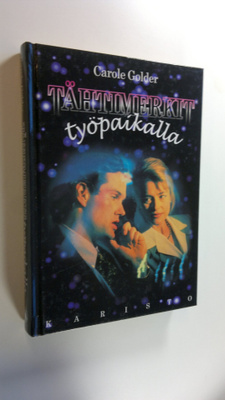 Carole Golder : Tähtimerkit työpaikalla : astrologian avu...