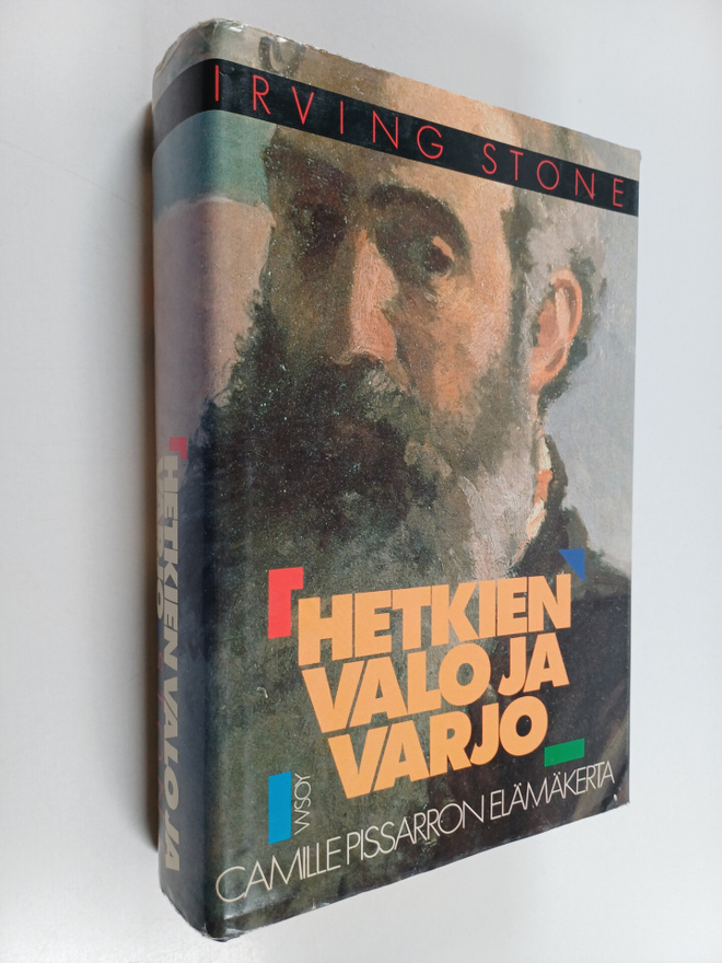 Irving Stone : Hetkien valo ja varjo : Camille Pissarron ...