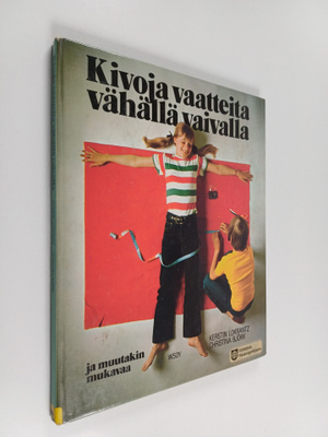 Kerstin Lokrantz : Kivoja vaatteita vähällä vaivalla ja m...