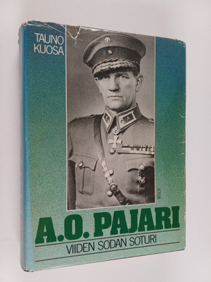 Tauno Kuosa : A. O. Pajari : viiden sodan soturi
