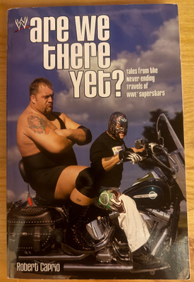 WWE Are We There Yet? ROBERT CAPRIO