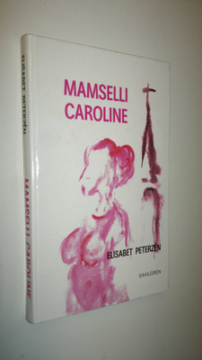 Elisabet Peterzen : Mamselli Caroline